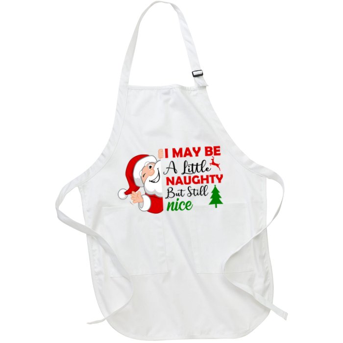 I May Be A Little Naughty But Still Nice Apron
