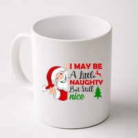 I May Be A Little Naughty But Still Nice Mug