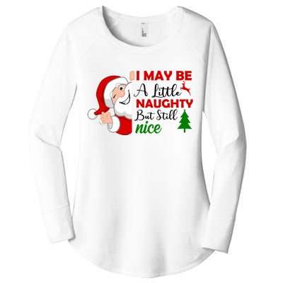 I May Be A Little Naughty But Still Nice Women's Perfect Tri Tunic Long Sleeve Shirt