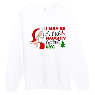 I May Be A Little Naughty But Still Nice Premium Crewneck Sweatshirt