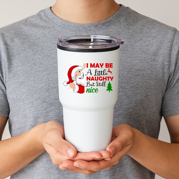 I May Be A Little Naughty But Still Nice Tumbler