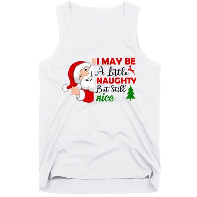 I May Be A Little Naughty But Still Nice Tank Top