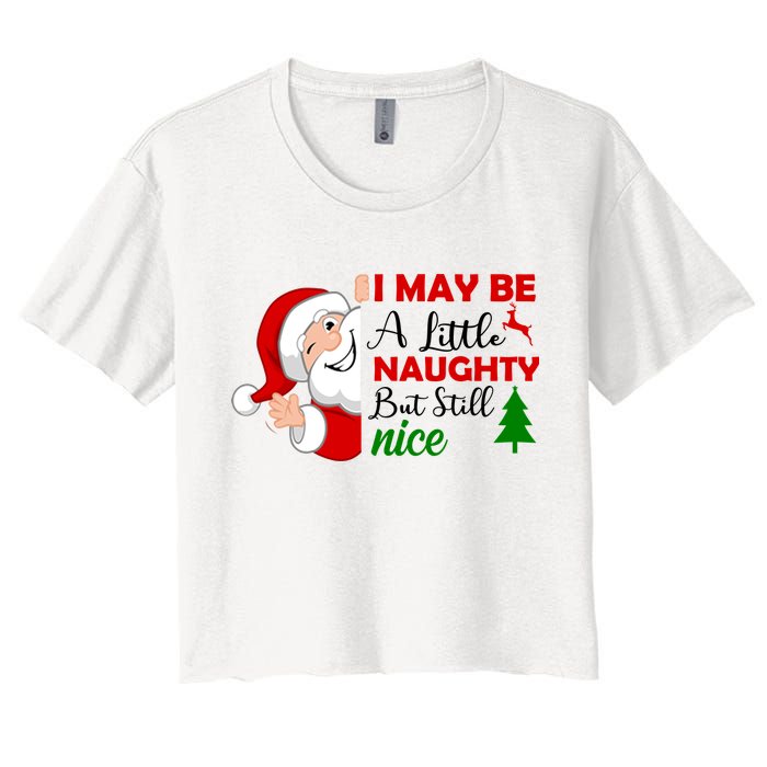 I May Be A Little Naughty But Still Nice Crop Top