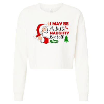 I May Be A Little Naughty But Still Nice Cropped Pullover Crew