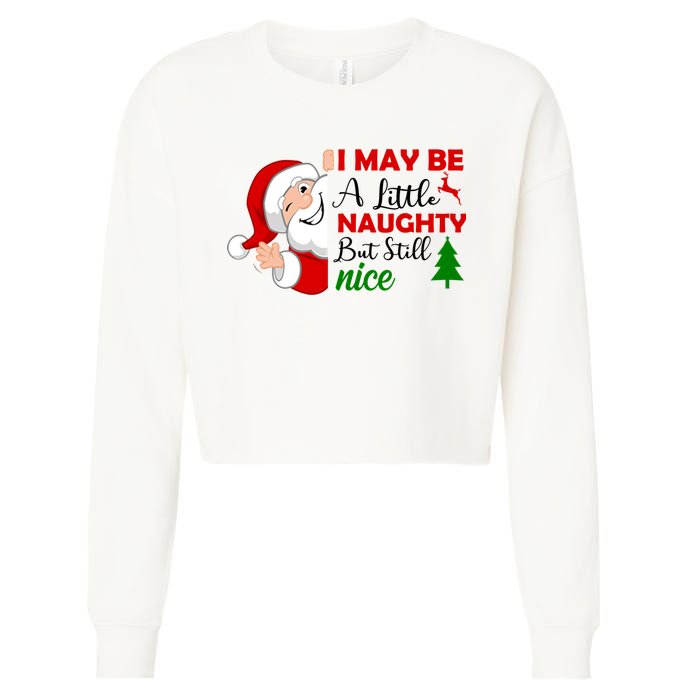 I May Be A Little Naughty But Still Nice Cropped Pullover Crew