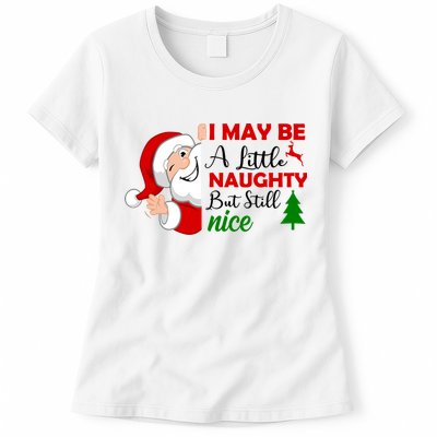 I May Be A Little Naughty But Still Nice Womens T-Shirt