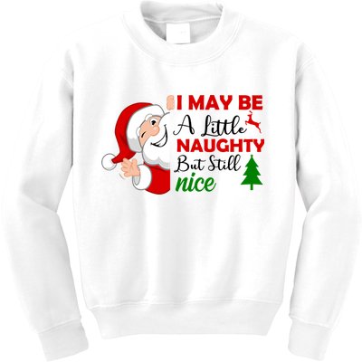 I May Be A Little Naughty But Still Nice Kids Sweatshirt