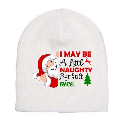I May Be A Little Naughty But Still Nice Short Acrylic Beanie