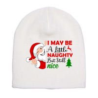I May Be A Little Naughty But Still Nice Short Acrylic Beanie