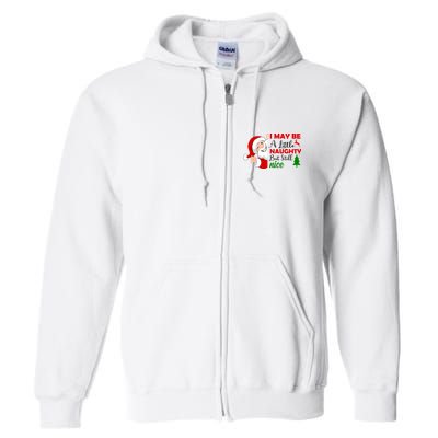 I May Be A Little Naughty But Still Nice Full Zip Hoodie
