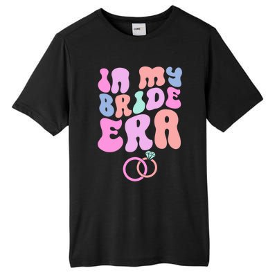 In My Bride Era Bachelorette Engaget Party Wedding Day Cool Gift Tall Fusion ChromaSoft Performance T-Shirt