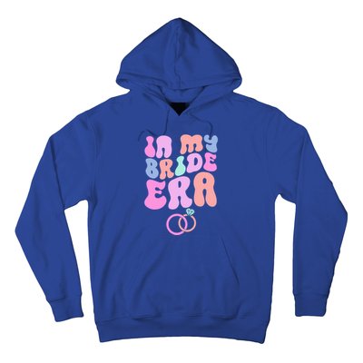 In My Bride Era Bachelorette Engaget Party Wedding Day Cool Gift Hoodie