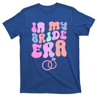 In My Bride Era Bachelorette Engaget Party Wedding Day Cool Gift T-Shirt