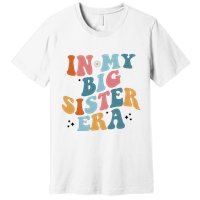 In My Big Sis Era Groovy Premium T-Shirt