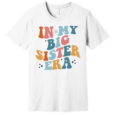 In My Big Sis Era Groovy Premium T-Shirt