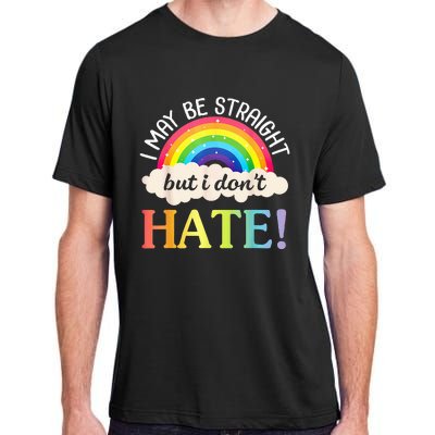 I May Be Straight But I Dont Hate Happy LGBT Month Day To Me Adult ChromaSoft Performance T-Shirt