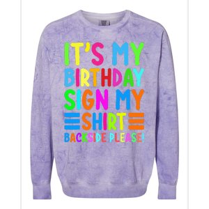 Its My Birthday Sign My Backside Please Funny Birthday Colorblast Crewneck Sweatshirt