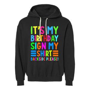 Its My Birthday Sign My Backside Please Funny Birthday Garment-Dyed Fleece Hoodie