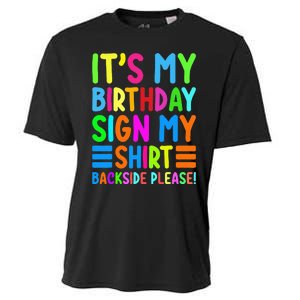 Its My Birthday Sign My Backside Please Funny Birthday Cooling Performance Crew T-Shirt