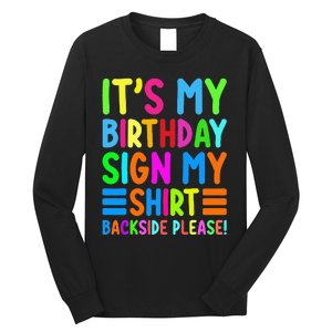 Its My Birthday Sign My Backside Please Funny Birthday Long Sleeve Shirt