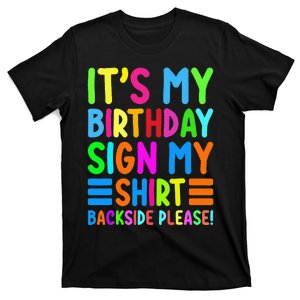 Its My Birthday Sign My Backside Please Funny Birthday T-Shirt