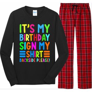 Its My Birthday Sign My Backside Please Funny Birthday Long Sleeve Pajama Set