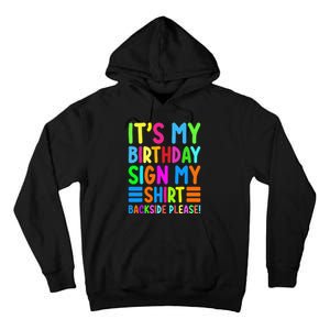 Its My Birthday Sign My Backside Please Funny Birthday Tall Hoodie