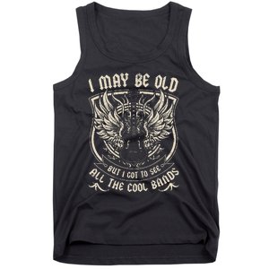 I May Be Old But I Got To See All The Cool Band Rock Concert Tank Top