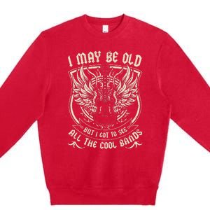 I May Be Old But I Got To See All The Cool Band Rock Concert Premium Crewneck Sweatshirt