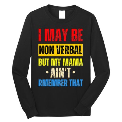 I May Be Non Verbal Nonverbal Autism Awareness Long Sleeve Shirt