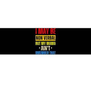 I May Be Non Verbal Nonverbal Autism Awareness Bumper Sticker