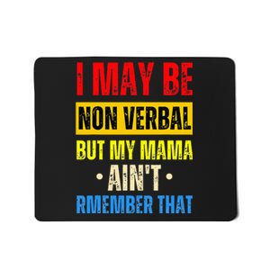 I May Be Non Verbal Nonverbal Autism Awareness Mousepad