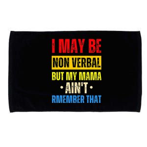 I May Be Non Verbal Nonverbal Autism Awareness Microfiber Hand Towel