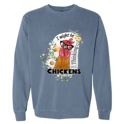 I Might Be Thinking About Chickens Garment-Dyed Sweatshirt