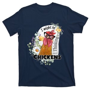 I Might Be Thinking About Chickens T-Shirt