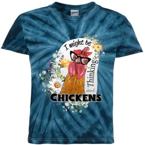 I Might Be Thinking About Chickens Kids Tie-Dye T-Shirt