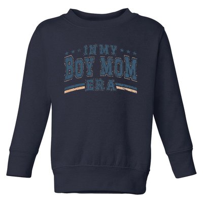 In My Boy Mom Era Boy Mama Era Toddler Sweatshirt