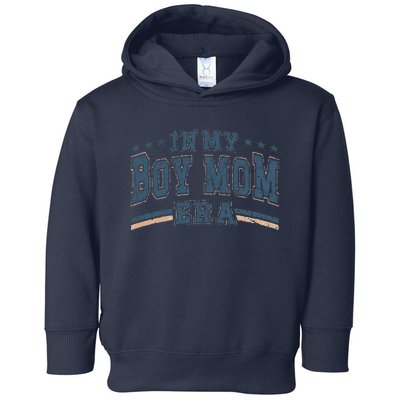 In My Boy Mom Era Boy Mama Era Toddler Hoodie