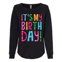 It's My Birthday for Wo, Teens, Girl Birthday Gift Womens California Wash Sweatshirt