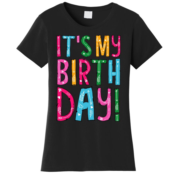 It's My Birthday for Wo, Teens, Girl Birthday Gift Women's T-Shirt