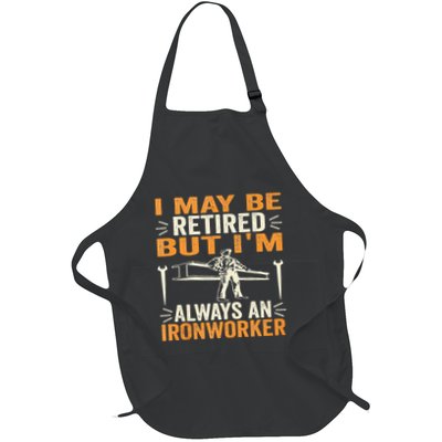 I May Be Retired But IM Always An Ironworker Funny Grandpa Full-Length Apron With Pockets