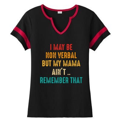 I May Be Non Verbal Nonverbal Autism Awareness Ladies Halftime Notch Neck Tee