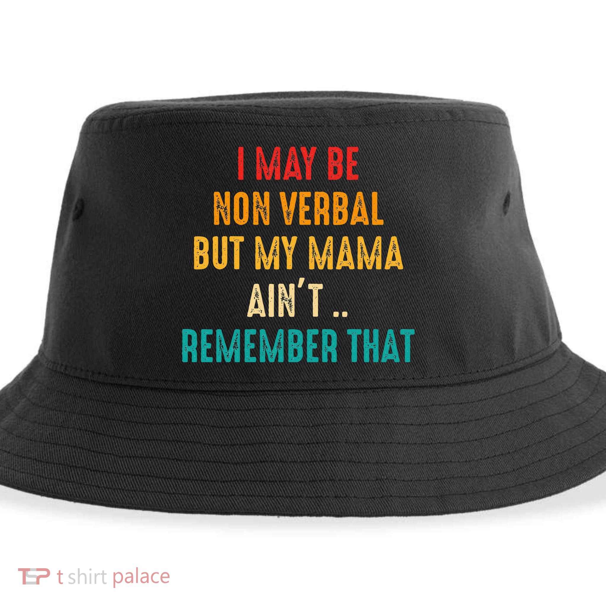 I May Be Non Verbal Nonverbal Autism Awareness Sustainable Bucket Hat