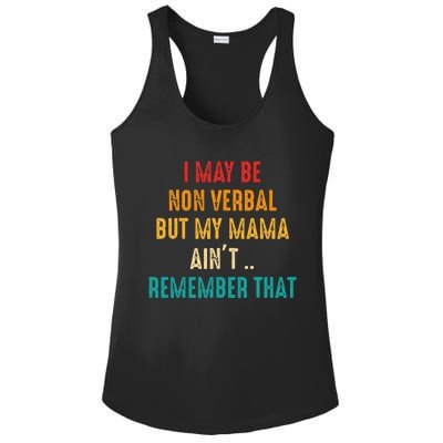 I May Be Non Verbal Nonverbal Autism Awareness Ladies PosiCharge Competitor Racerback Tank