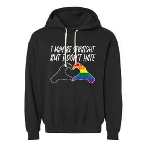 I May Be Straight But Do Not Hate G.A.Y Pride Ally L.G.B.T.Q Lgbt Garment-Dyed Fleece Hoodie