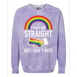 I May Be Straight But I Dont Hate Maybe Lgbt Csd Gift Colorblast Crewneck Sweatshirt