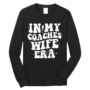 In My Coaches Wife Era Football Basketball Wife Husband Long Sleeve Shirt