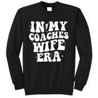 In My Coaches Wife Era Football Basketball Wife Husband Sweatshirt