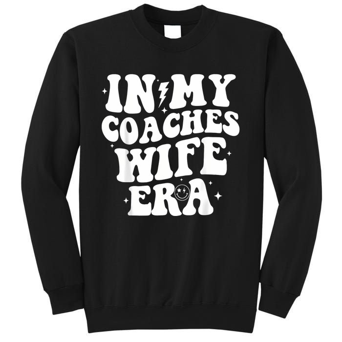 In My Coaches Wife Era Football Basketball Wife Husband Sweatshirt