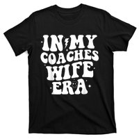 In My Coaches Wife Era Football Basketball Wife Husband T-Shirt